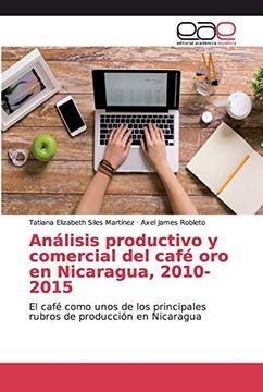 portada Análisis Productivo y Comercial del Café oro en Nicaragua, 2010-2015: El Café Como Unos de los Principales Rubros de Producción en Nicaragua