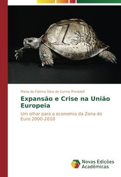 portada Expansão e Crise na União Europeia: Um olhar para a economia da Zona do Euro 2000-2010 (Portuguese Edition)