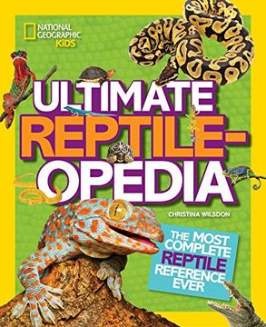 portada Ultimate Reptileopedia: The Most Complete Reptile Reference Ever (National Geograpic Kids) (in English)