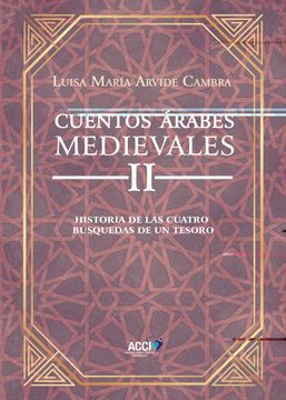 portada Cuentos Árabes Medievales ii: Historia de las Cuatro Búsquedas de un Tesoro