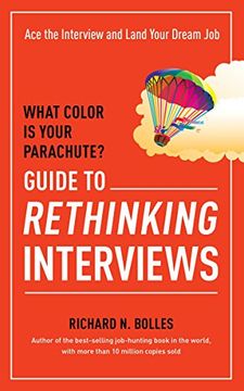 portada What Color is Your Parachute? Guide to Rethinking Interviews: Ace the Interview and Land Your Dream job (en Inglés)