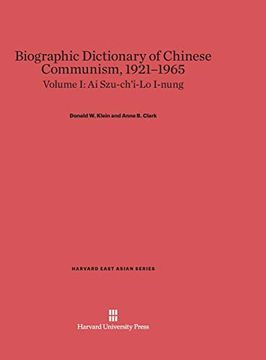 portada Biographic Dictionary of Chinese Communism, 1921–1965, Volume i: Ai Szu-Ch'i – lo I-Nung (Harvard East Asian Series) (en Inglés)