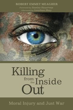 portada Killing from the Inside Out: Moral Injury and Just War