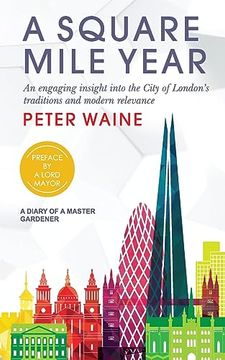 portada A Square Mile Year: An Engaging Insight Into the City of London's Traditions and Modern Relevance (en Inglés)