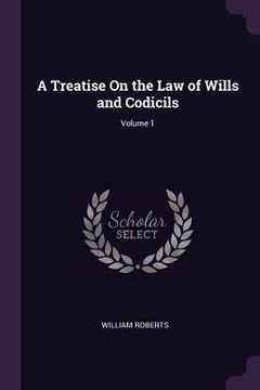 portada A Treatise On the Law of Wills and Codicils; Volume 1