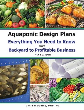 portada Aquaponic Design Plans Everything You Needs to Know: Everything You Need to Know from Backyard to Profitable Business (en Inglés)