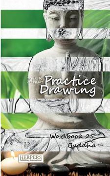 portada Practice Drawing - Workbook 25: Buddha (en Inglés)