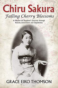 portada Chiru Sakura: Falling Cherry Blossoms: A Mother & Daughter's Journey Through Racism, Internment and Oppression (en Inglés)