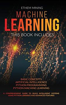 Libro Machine Learning: 4 Books in 1: Basic Concepts + Artificial ...