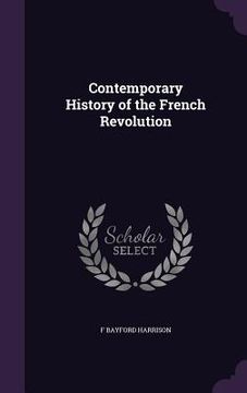 portada Contemporary History of the French Revolution (en Inglés)