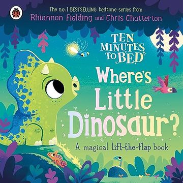 portada Ten Minutes to Bed: Where's Little Dinosaur? A Magical Lift-The-Flap Book (en Inglés)