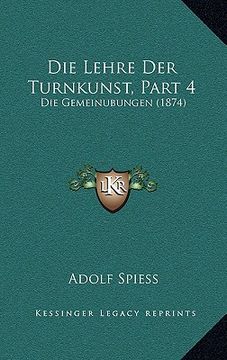 portada Die Lehre Der Turnkunst, Part 4: Die Gemeinubungen (1874) (en Alemán)