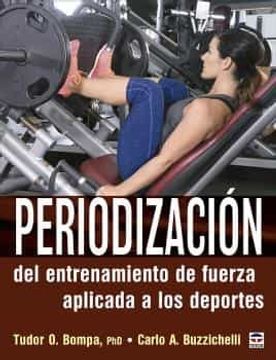portada Periodización del Entrenamiento de Fuerza Aplicada a los Deportes (in Spanish)