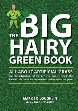 portada The Big Hairy Green Book: All About Artificial Grass (en Inglés)