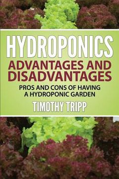 portada Hydroponics Advantages and Disadvantages: Pros and Cons of Having a Hydroponic Garden (en Inglés)