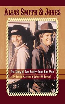 portada Alias Smith & Jones: The Story of two Pretty Good bad men (Hardback) (en Inglés)