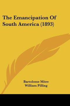 portada the emancipation of south america (1893) (in English)