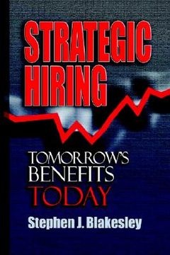 portada strategic hiring: tomorrow's benefits today (en Inglés)