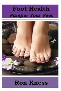 portada Foot Health - Pamper Your Feet: Take Care of Your Feet to Reduce Diabetes-Related Foot Issues (en Inglés)