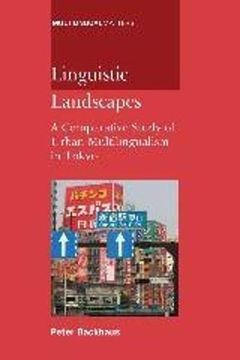 portada Linguistic Landscapes: A Comparative Study of Urban Multilingualism in Tokyo: 136 (Multilingual Matters) (en Inglés)