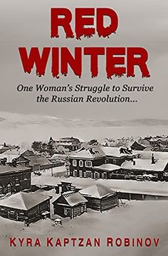 portada Red Winter: One Woman'S Struggle to Survive the Russian Revolution: 1 (Russian Roots: A Global Generational Saga) (en Inglés)