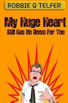 portada My Huge Heart Still Has No Room For You (in English)