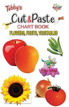 portada Tubbys Cut & Paste Chart Book Flower, Fruits, Vegitables (en Inglés)