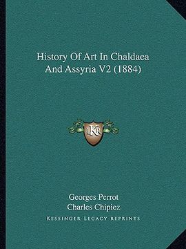 portada history of art in chaldaea and assyria v2 (1884) (en Inglés)