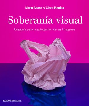 portada Soberanía visual - María Acaso, Clara Megías - Libro Físico (in CAST)