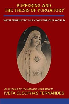 portada Suffering and the Thesis of Purgatory: With Prophetic Warnings for our World (in English)