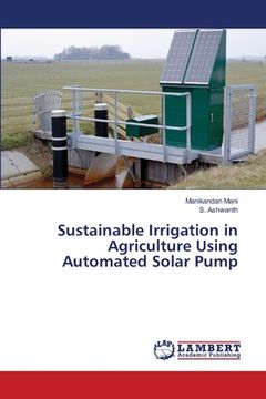 portada Sustainable Irrigation in Agriculture Using Automated Solar Pump (en Inglés)