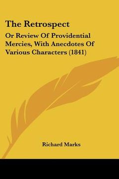 portada the retrospect: or review of providential mercies, with anecdotes of various characters (1841) (en Inglés)