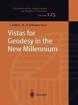 portada vistas for geodesy in the new millennium: iag 2001 scientific assembly, budapest, hungary, september 2-7, 2001 (en Inglés)