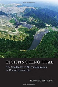 portada Fighting King Coal: The Challenges to Micromobilization in Central Appalachia (Urban and Industrial Environments)