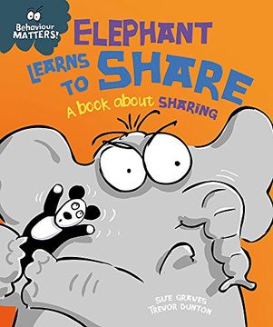 portada Elephant Learns to Share - A book about sharing (Behaviour Matters)
