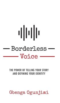 portada Borderless Voice: The Power of Telling Your Story and Defining Your Identity (en Inglés)