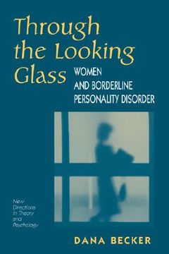 portada through the looking glass: women and borderline personality disorders (en Inglés)
