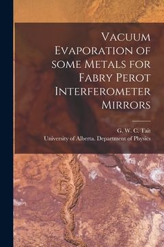 portada Vacuum Evaporation of Some Metals for Fabry Perot Interferometer Mirrors (en Inglés)