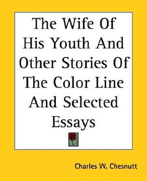 portada the wife of his youth and other stories of the color line and selected essays (in English)