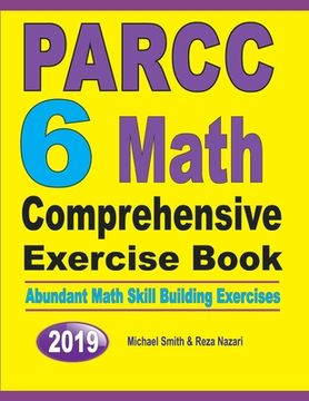 portada PARCC 6 Math Comprehensive Exercise Book: Abundant Math Skill Building Exercises (en Inglés)
