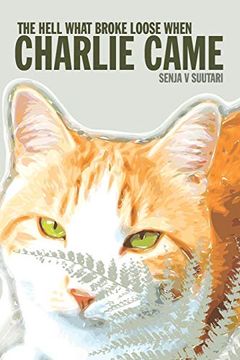 portada The Hell What Broke Loose When Charlie Came (en Inglés)