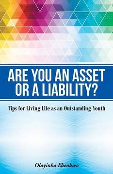 portada Are You an Asset or a Liability?: Tips for Living Life as an Outstanding Youth