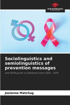 portada Sociolinguistics and semiolinguistics of prevention messages (in English)