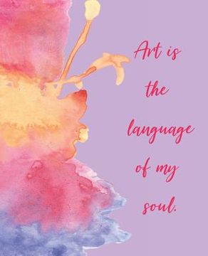 portada Art Is the Language of My Soul (en Inglés)