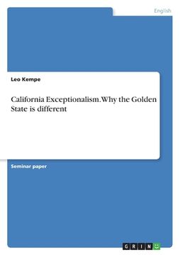 portada California Exceptionalism. Why the Golden State is different (en Inglés)