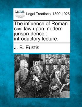 portada the influence of roman civil law upon modern jurisprudence: introductory lecture. (en Inglés)