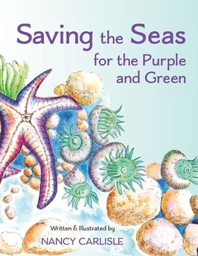 portada Saving the Seas for the Purple and Green: A Story of Cleaning Up the Ocean (en Inglés)