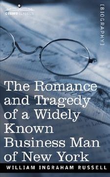 portada the romance and tragedy of a widely known business man of new york (en Inglés)