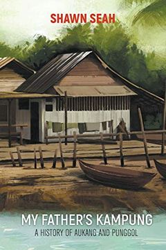 portada My Father'S Kampung: A History of Aukang and Punggol (en Inglés)