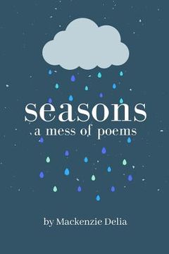 portada Seasons: A Mess of Poems (en Inglés)